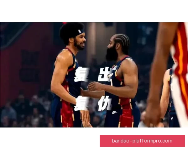 阿伦复出展现强势双塔组合骑士攻防无解哈登17+14全力助攻