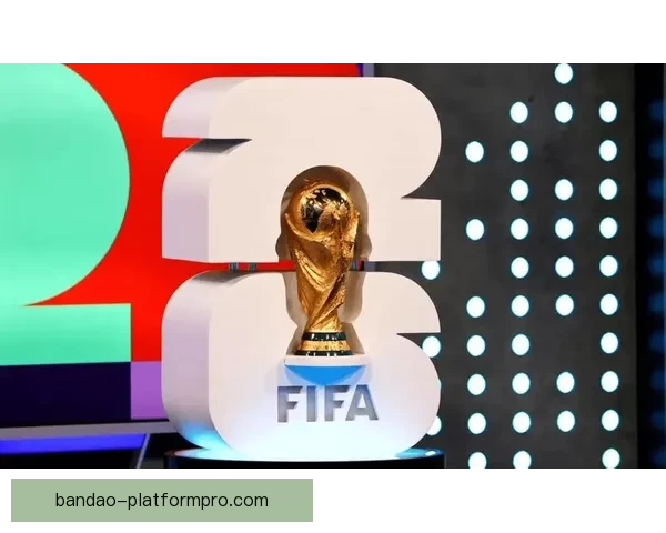 2026年世界杯全景解析与各大劲旅夺冠前瞻 2026年世界杯全景解析与各大劲旅夺冠前瞻